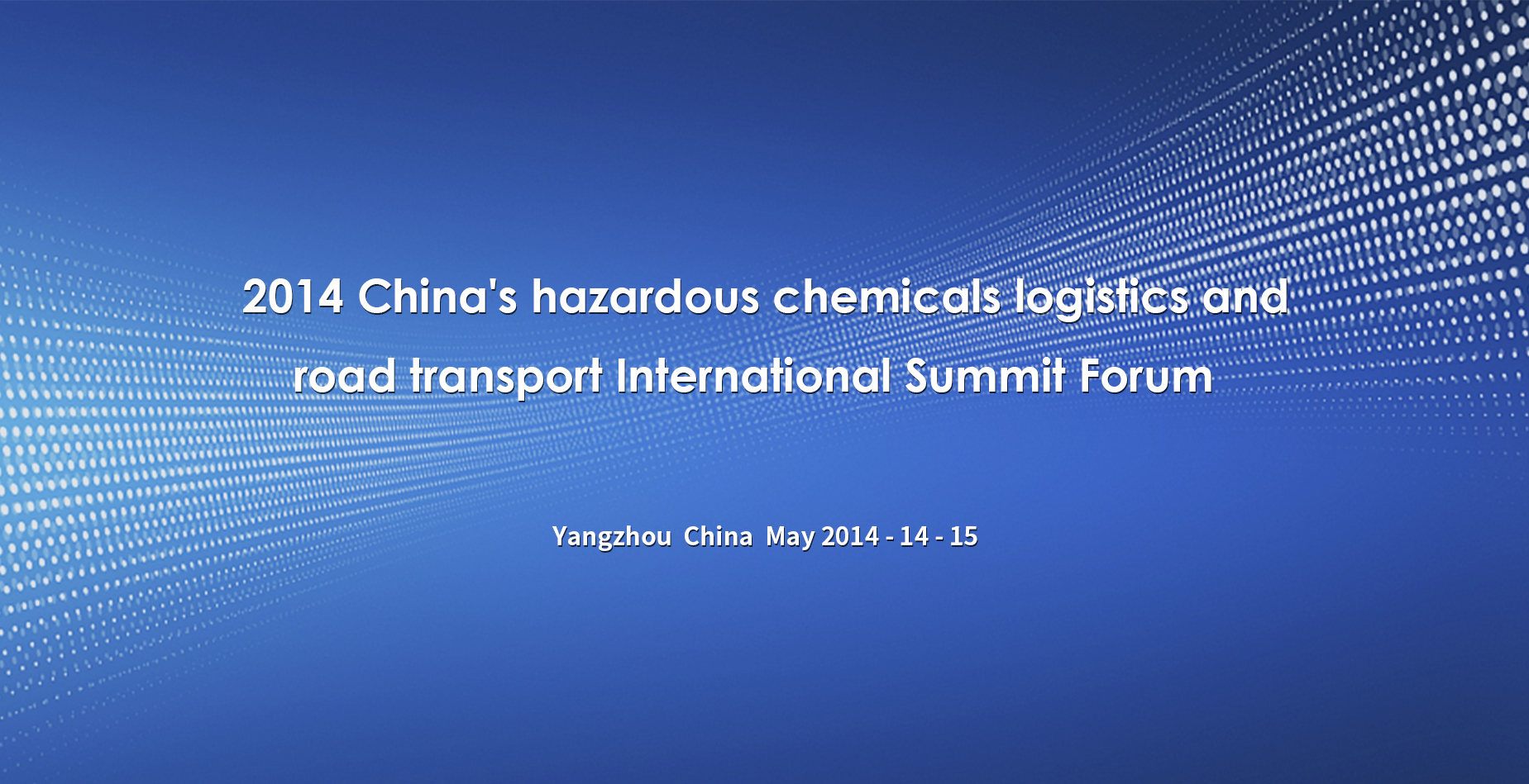 2014 the first International Summit Forum on hazardous chemicals logistics and road transport in Chi